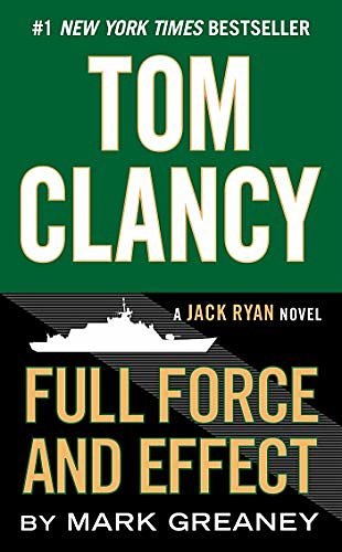 Cover Art for B00M8C76LO, Tom Clancy Full Force and Effect (Jack Ryan Universe Book 18) by Mark Greaney