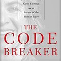 Cover Art for B08G1XW28X, The Code Breaker: Jennifer Doudna, Gene Editing, and the Future of the Human Race by Walter Isaacson