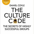 Cover Art for B08MTRCQYN, The Culture Code (The Secrets of Highly Successful Groups) [Paperback] 21 Feb 2019 by Daniel Coyle