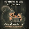 Cover Art for 9781600244995, Squirrel Seeks Chipmunk by David Sedaris