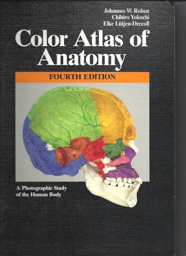 Cover Art for 9780683304923, Color Atlas of Anatomy: A Photographic Study of the Human Body by Johannes W. Rohen, Etc, Chihiro Yokochi, Lutjen-Drecoll, Elke