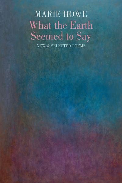 Cover Art for 9781780377247, New and Selected Poems by Marie Howe