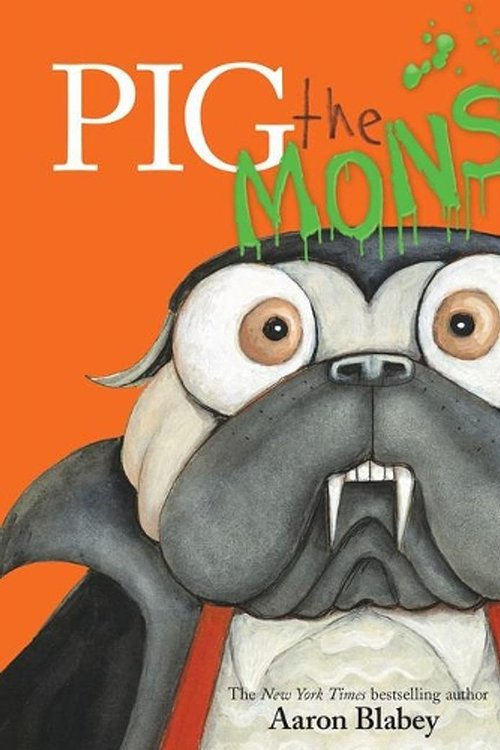 Cover Art for 9781338764017, Pig the Monster (Pig the Pug) by Aaron Blabey