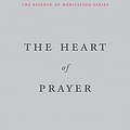 Cover Art for B0B6P624ZK, The Heart of Prayer (The Essence of Meditation Series) by Rupert Spira