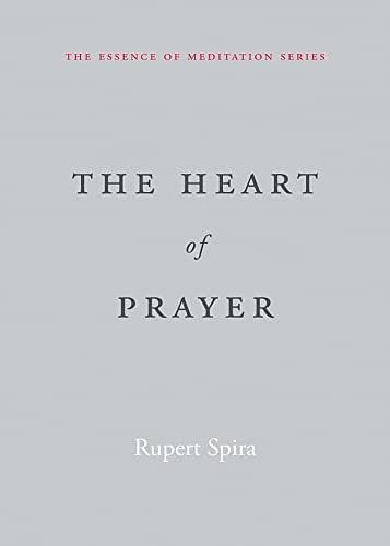 Cover Art for B0B6P624ZK, The Heart of Prayer (The Essence of Meditation Series) by Rupert Spira