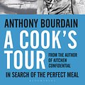 Cover Art for 9781608195176, A Cook's Tour: In Search of the Perfect Meal by Anthony Bourdain