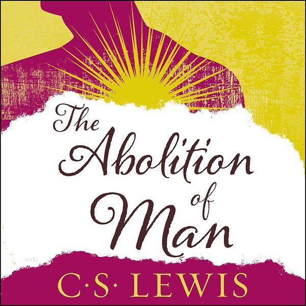 Cover Art for 9780062342713, The Abolition of Man by C. S. Lewis, Douglas Gresham
