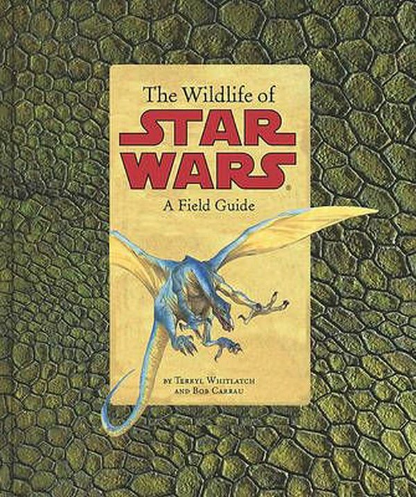 Cover Art for 9780811847360, The Wildlife of Star Wars by Terryl Whitlatch, Bob Carrau