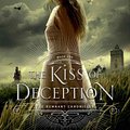 Cover Art for 9780805099232, The Kiss of Deception (Remnant Chronicles) by Mary E. Pearson