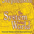 Cover Art for 9780060523879, The System of the World (The Baroque Cycle, Vol. 3) by Neal Stephenson