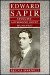 Cover Art for 9780520066786, Edward Sapir: Linguist, Anthropologist, Humanist by Regna Darnell