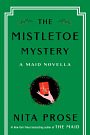 Cover Art for 9780593875445, The Mistletoe Mystery by Nita Prose