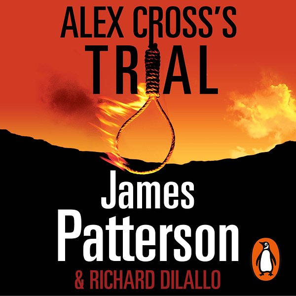 Cover Art for 9781409062127, Alex Cross's Trial: (Alex Cross 15) by James Patterson, Dylan Baker, Shawn Andrew