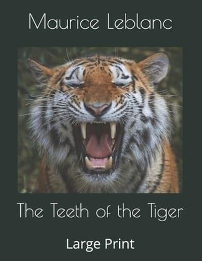 Cover Art for 9781082898143, The Teeth of the Tiger by Maurice LeBlanc