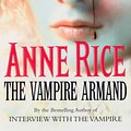 Cover Art for 9781407099699, The Vampire Armand: The Vampire Chronicles 6 by Anne Rice