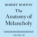 Cover Art for 9780198123316, The Anatomy of Melancholy: v.3 by Robert Burton