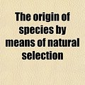 Cover Art for 9780217125796, The origin of species by means of natural selection by Charles Darwin