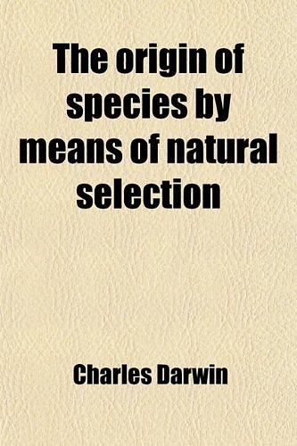 Cover Art for 9780217125796, The origin of species by means of natural selection by Charles Darwin