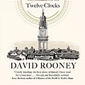 Cover Art for 9780241370490, About Time: A History of Civilization in Twelve Clocks by David Rooney