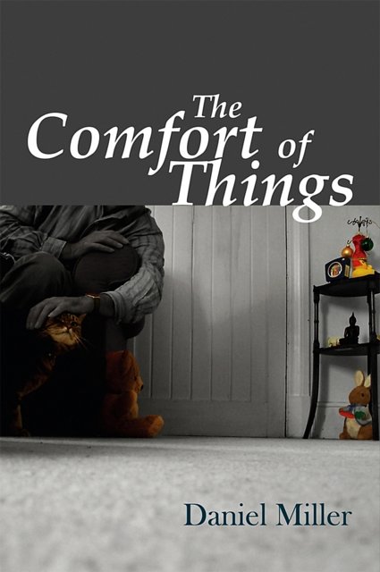 Cover Art for 9780745644042, The Comfort of Things by Daniel Miller