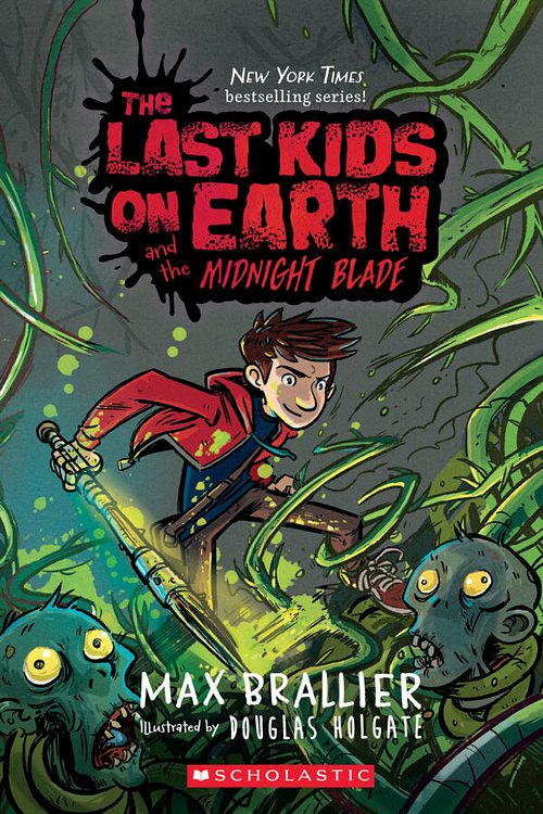 Cover Art for 9781338609783, The Last Kids on Earth and the Midnight Blade by Max Brallier