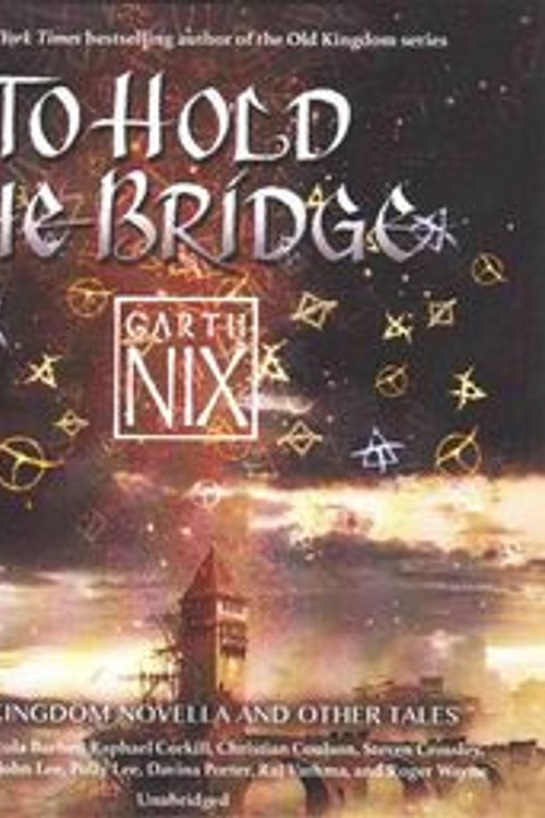 Cover Art for 9781504612081, To Hold the Bridge by Garth Nix