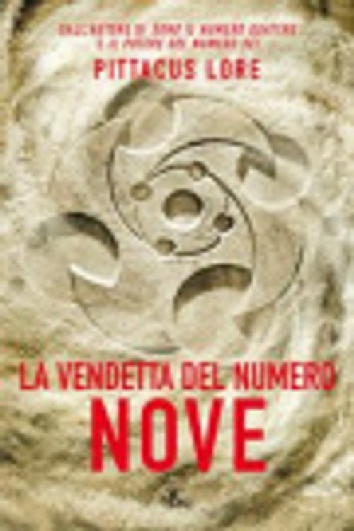 Cover Art for 9788842916697, La vendetta del numero nove by Pittacus Lore