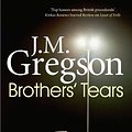 Cover Art for 9780727882745, Brothers' Tears by J.M. Gregson