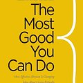 Cover Art for 9780300182415, Doing the Most Good: How Effective Altruism is Changing Ideas About Living Ethically (Castle Lectures Series) by Peter Singer