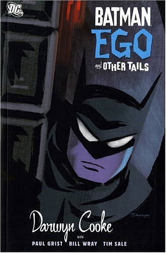 Cover Art for 9781845766092, Batman: Ego and Other Tails by Darwyn Cooke, Paul Grist, Tim Sale, Bill Wray