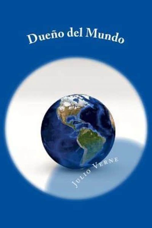Cover Art for 9781545441251, Dueño del Mundo by Julio Verne
