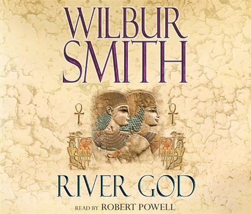 Cover Art for B00SLROVTK, River God: Written by Wilbur Smith, 2007 Edition, (Abridged edition) Publisher: Macmillan Digital Audio [Audio CD] by Wilbur Smith