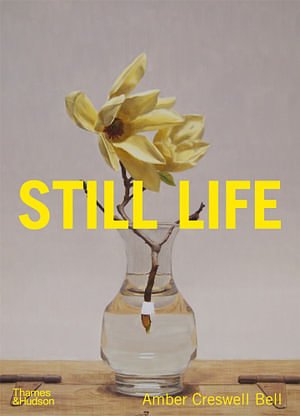 Cover Art for 9781760760977, Still Life by Amber Creswell Bell