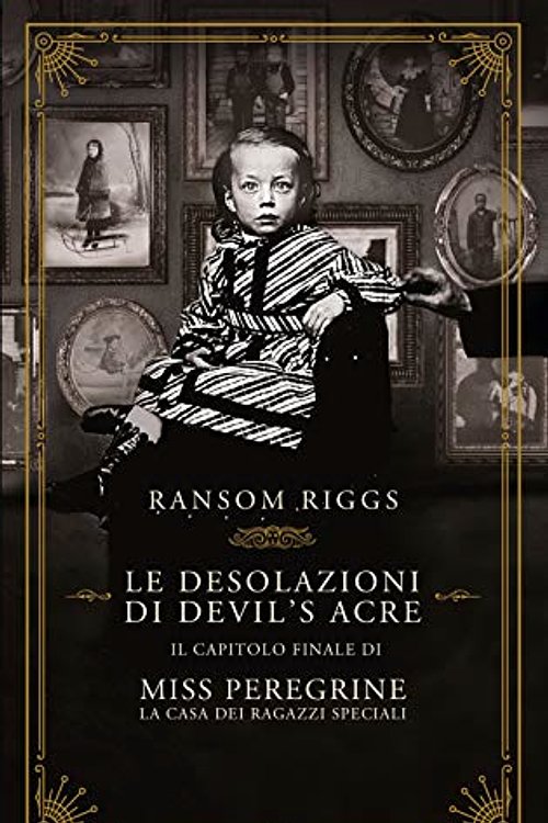 Cover Art for 9788817156493, Le desolazioni di Devil's Acre. Il capitolo finale di Miss Peregrine. La casa dei ragazzi speciali by Ransom Riggs