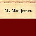 Cover Art for B00848W3H8, My Man Jeeves by P. G. (Pelham Grenville) Wodehouse