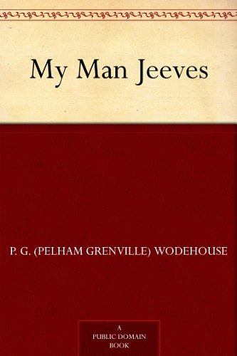 Cover Art for B00848W3H8, My Man Jeeves by P. G. (Pelham Grenville) Wodehouse