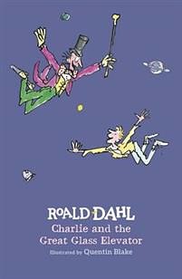 Cover Art for 9780816192076, Charlie and the Great Glass Elevator by Roald Dahl