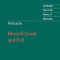 Cover Art for 9780521779135, Nietzsche: Beyond Good and Evil: Prelude to a Philosophy of the Future by Friedrich Nietzsche