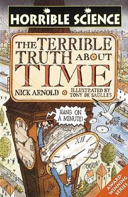 Cover Art for 9780439982276, The Terrible Truth About Time by Nick Arnold