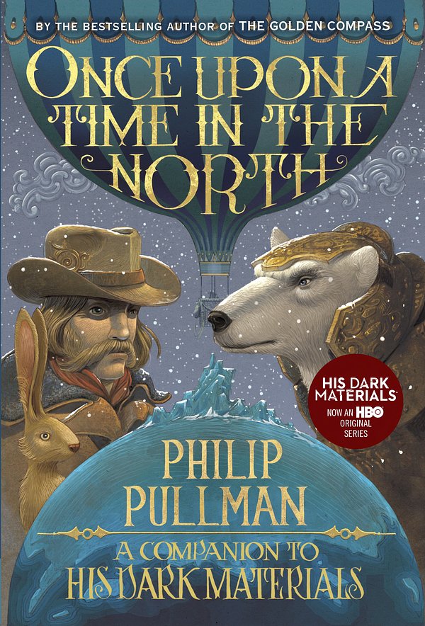 Cover Art for 9780399555442, Once Upon a Time in the North: His Dark Materials (His Dark Materials (Paperback)) by Philip Pullman