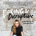 Cover Art for 9781501135866, Daring and Disruptive: Unleashing the Entrepreneur by Lisa Messenger