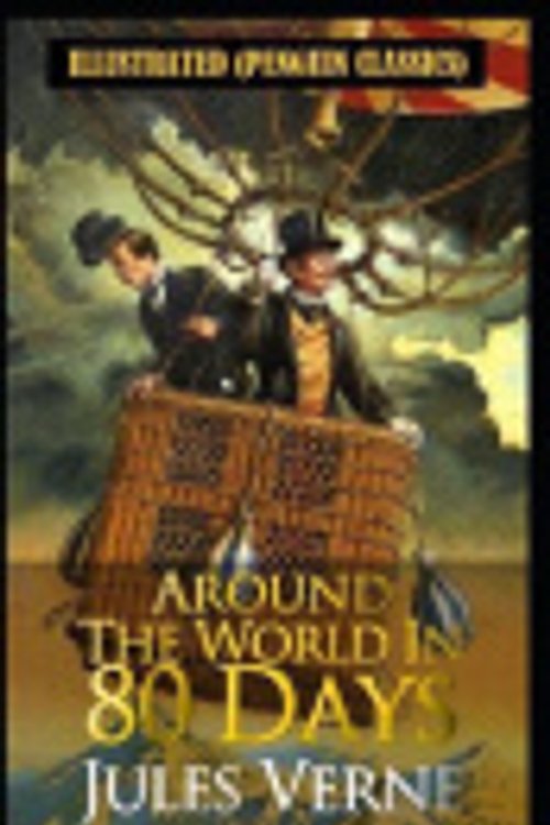 Cover Art for 9798501292499, Around the World in 80 Days By Jules Verne Illustrated (Penguin Classics) by Jules Verne