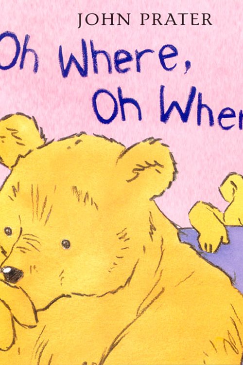 Cover Art for 9780099262824, Oh Where, Oh Where by John Prater
