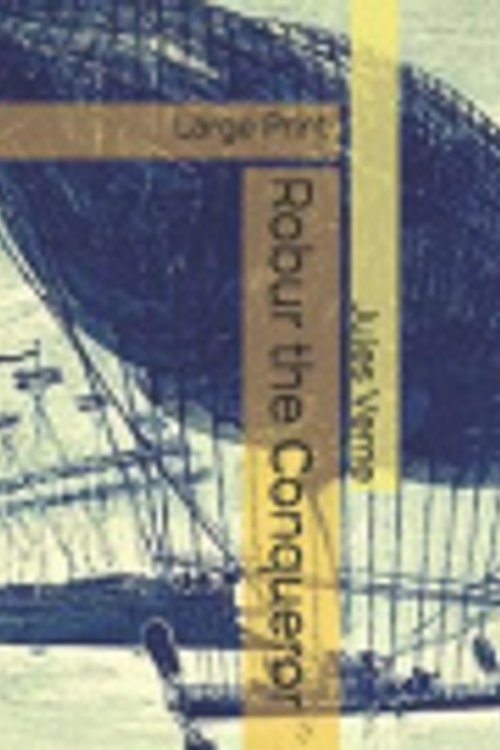 Cover Art for 9781689914352, Robur the Conqueror by Jules Verne