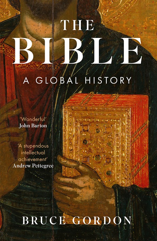 Cover Art for 9781529383454, The Bible: A Global History by Bruce Gordon