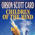 Cover Art for 9780765304742, Children of the Mind by Orson Scott Card