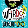 Cover Art for B00KSXZW3Y, WeirDo 2: Even Weirder! by Anh Do