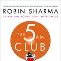 Cover Art for 9780008312855, The 5 AM Club: Own Your Morning. Elevate Your Life. by Robin Sharma