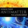 Cover Art for 9780521893091, Antimatter by Gordon Fraser