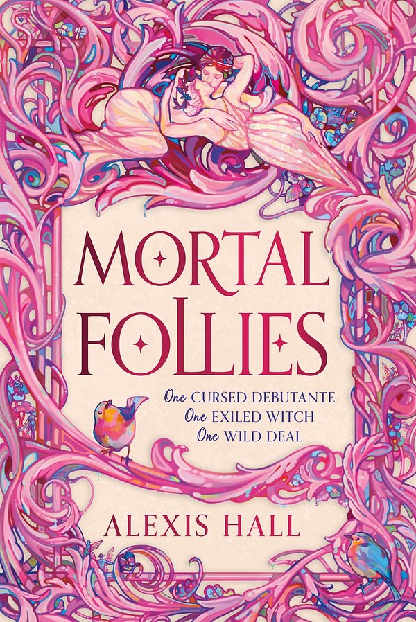 7 editions of Mortal Follies by Alexis Hall
